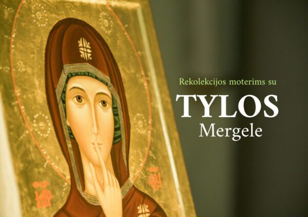 Vasaros rekolekcijos „TYLOS MERGELĖ“