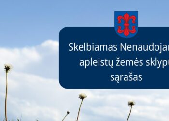 Informacija žemės sklypų savininkams: skelbiamas preliminarus apleistų sklypų sąrašas