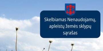 Informacija žemės sklypų savininkams: skelbiamas preliminarus apleistų sklypų sąrašas