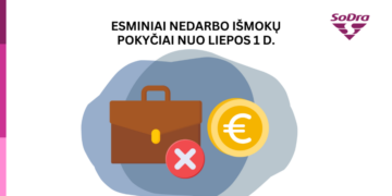 Nuo liepos 1 d. keičiasi nedarbo socialinio draudimo išmokų tvarka