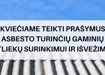 Kazlų Rūdos savivaldybės gyventojai kviečiami teikti prašymus dėl nemokamo asbesto atliekų išvežimo
