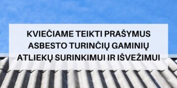 Kazlų Rūdos savivaldybės gyventojai kviečiami teikti prašymus dėl nemokamo asbesto atliekų išvežimo