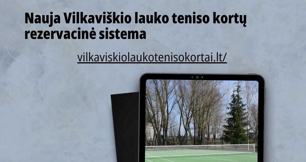 Pradėjo veikti nauja Vilkaviškio lauko teniso kortų rezervacinė sistema