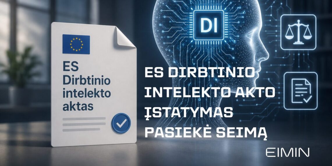 Lietuva žengia į Dirbtinio intelekto akto įgyvendinimo etapą – įstatymas pasiekė Seimą