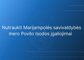 Nutraukti Marijampolės savivaldybės mero Povilo Isodos įgaliojimai